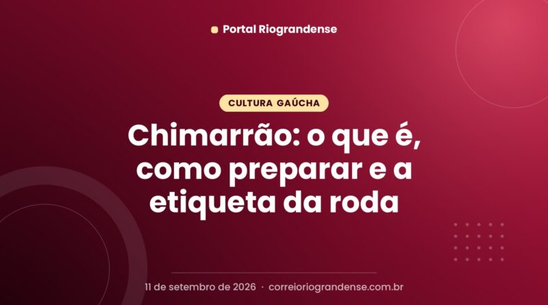 Chimarrão: o que é, como preparar e a etiqueta da roda