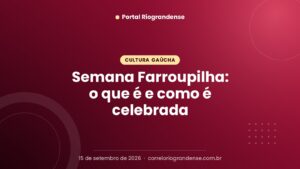 Semana Farroupilha: o que é e como é celebrada