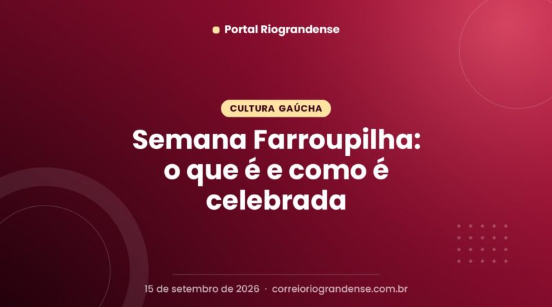 Semana Farroupilha: o que é e como é celebrada