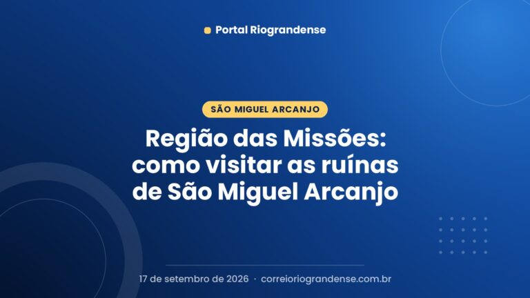 Região das Missões: como visitar as ruínas de São Miguel Arcanjo