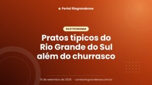 Pratos típicos do Rio Grande do Sul além do churrasco